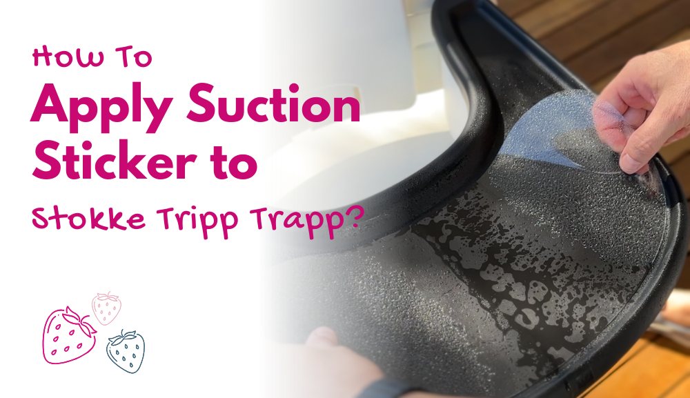 how to apply suction sticker to stokke tripp trapp tray smooth surface tutorial